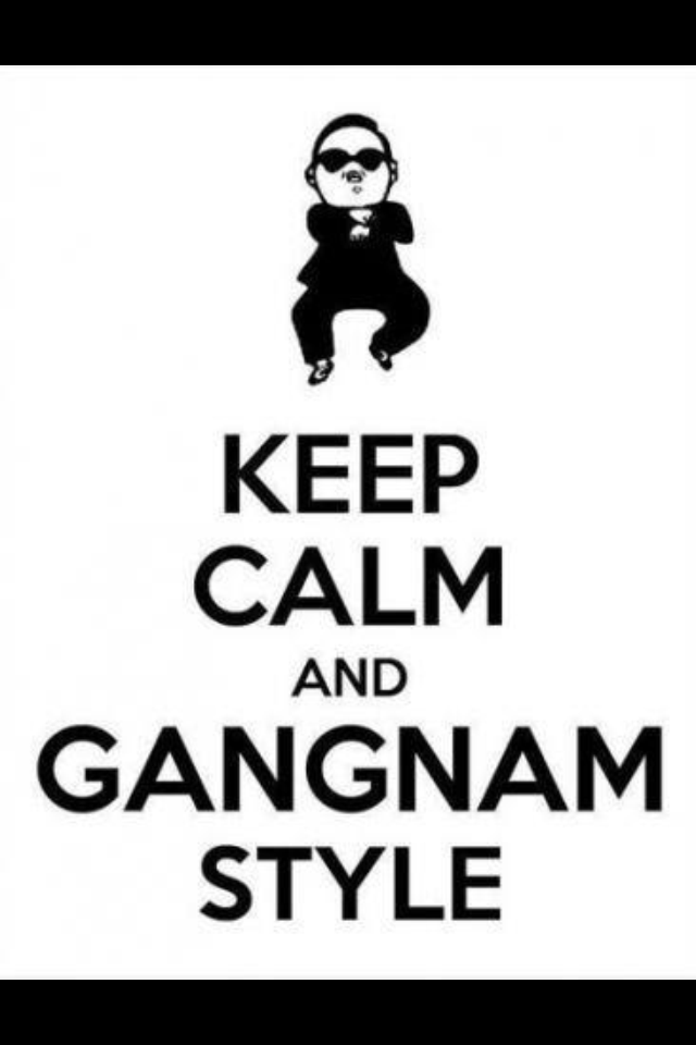 Keep Calm and Gangnam Style